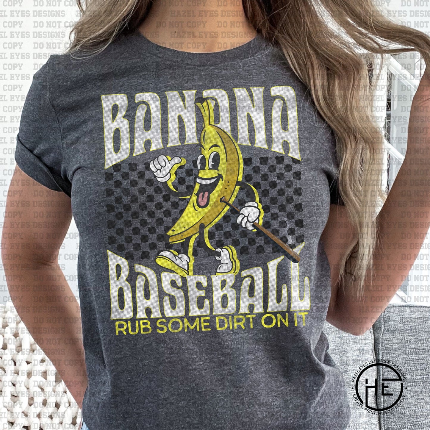 Banana Baseball Rub some Dirt on It - DTF Transfer