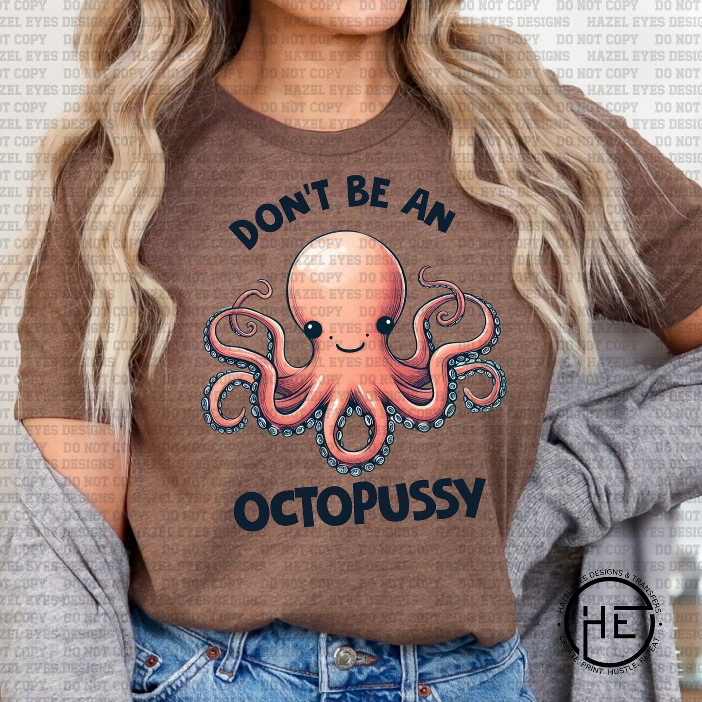 Don't be an Octopussy - DTF Transfer