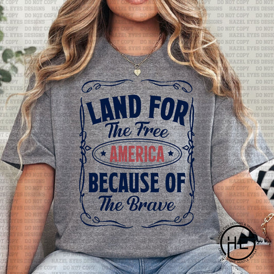 Land of the Free because of the Brave - DTF Transfer