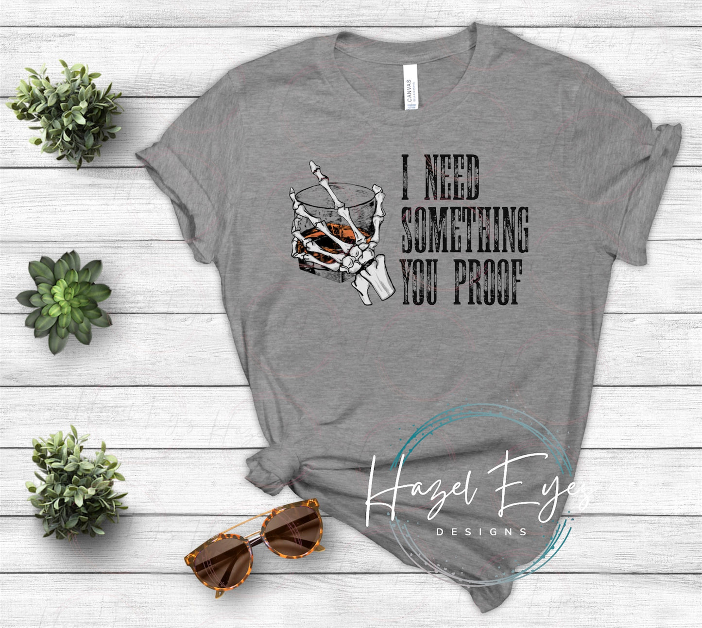I Need Something You Proof - DTF Transfer