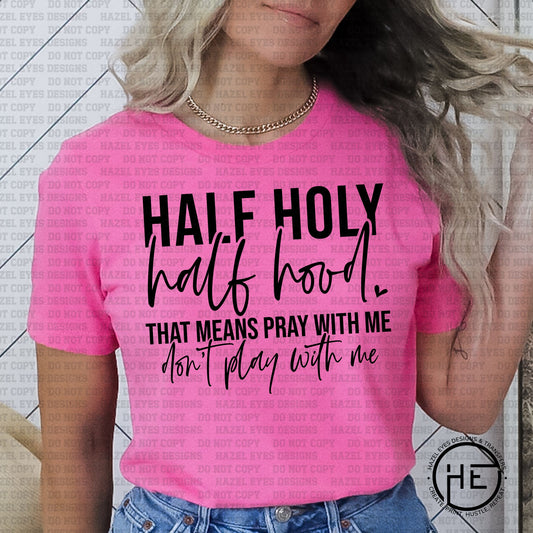 Half Holy Half Hood - DTF Transfer
