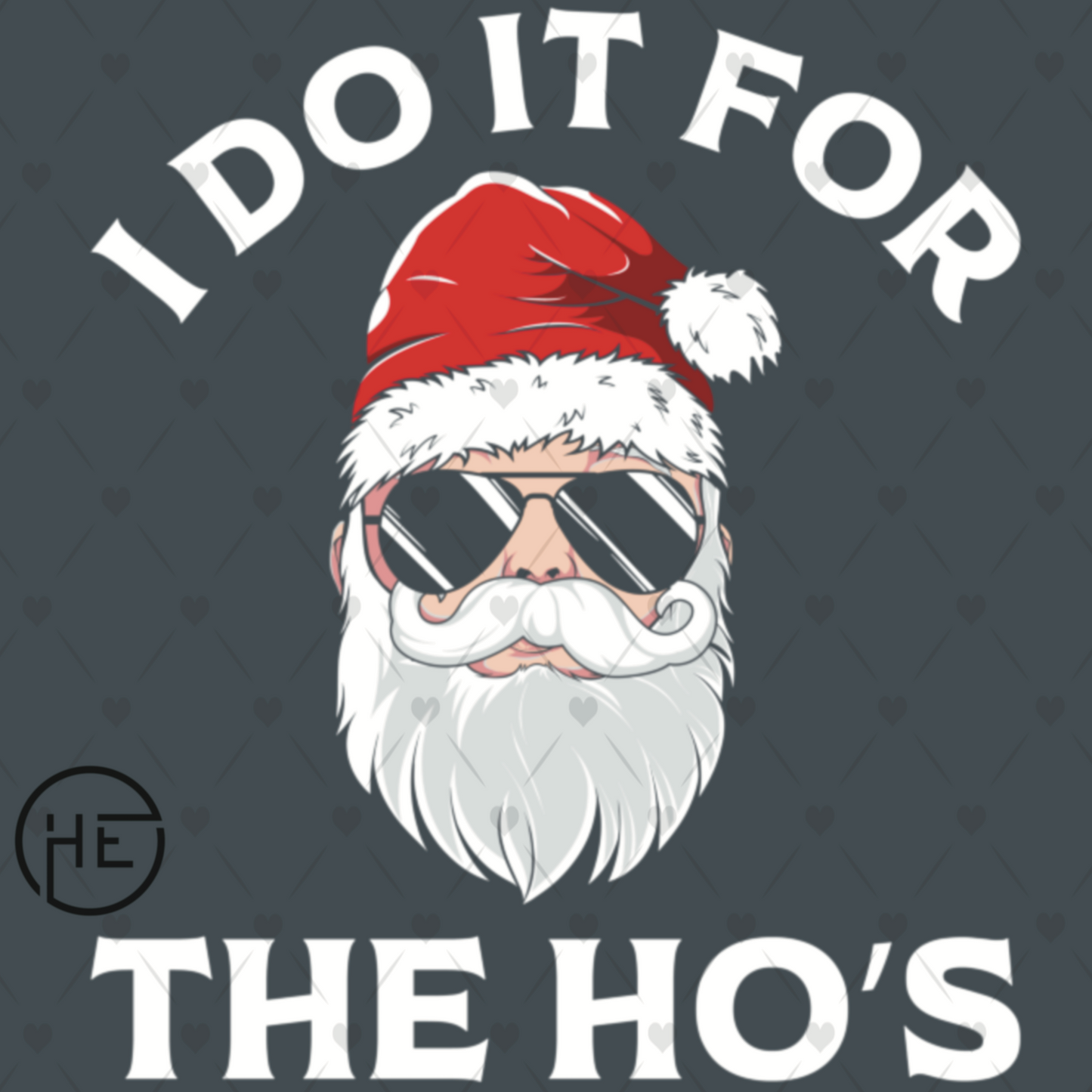 I Do It For The Hoes - DTF Transfer