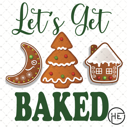 Let’s Get Baked - DTF Transfer