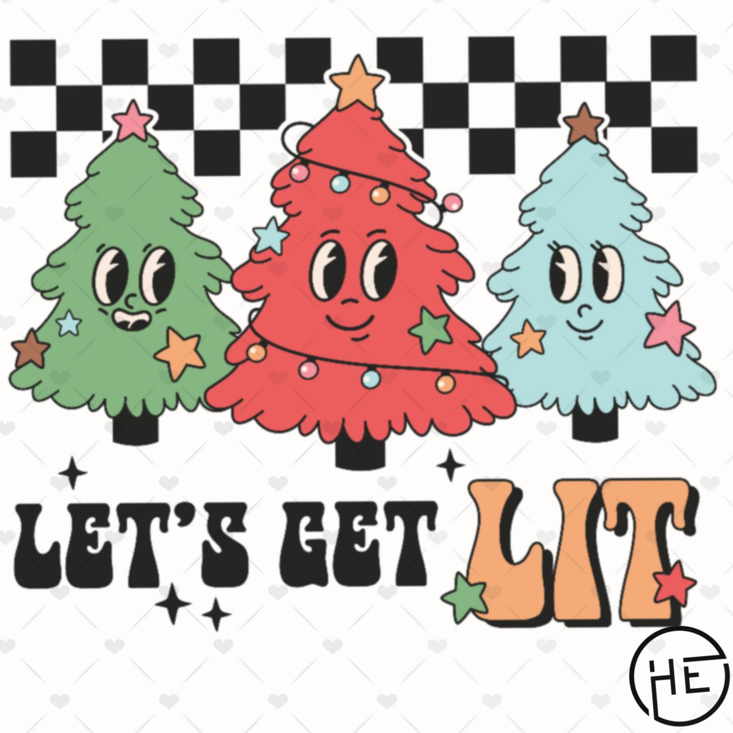 Let’s Get Lit - DTF Transfer