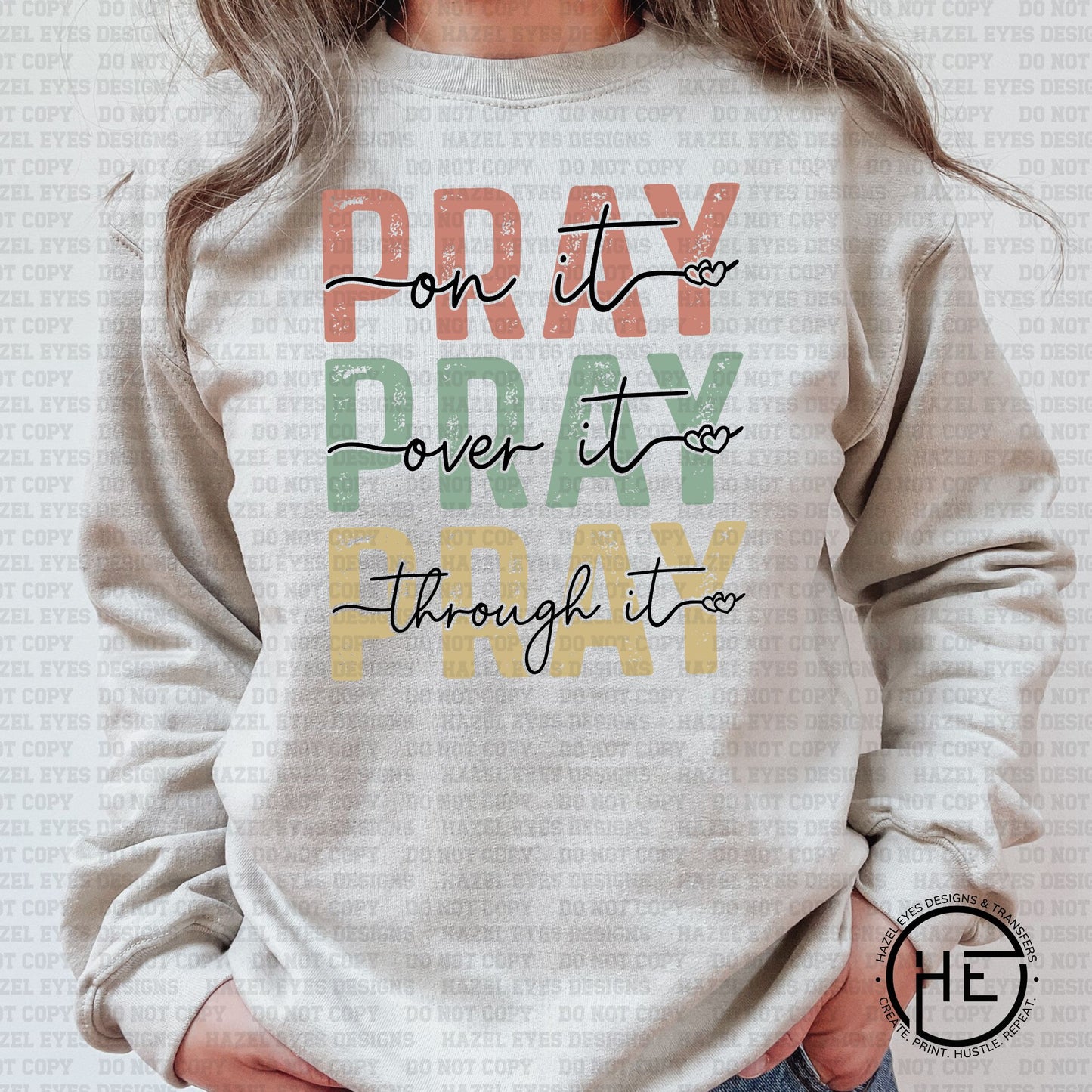 Pray On, Over, Through It - DTF Transfer