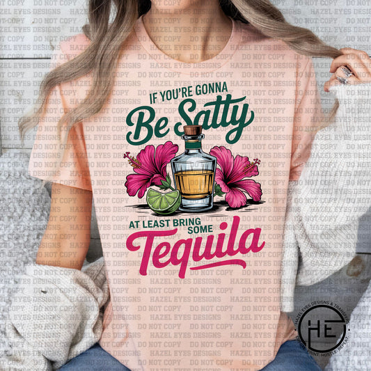 Gonna be Salty bring Tequila - DTF Transfer