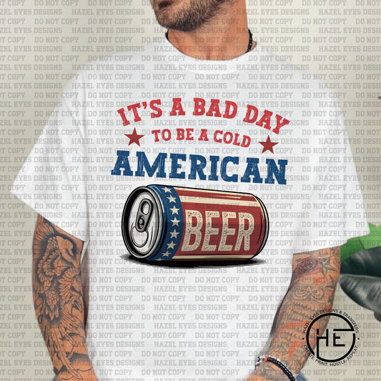 Bad Day to Run Out of American Beer - DTF Transfer