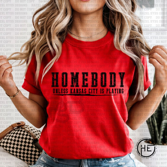 Homebody Unless KC is Playing Black - DTF Transfer