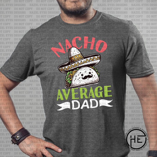 Nacho Average Dad - DTF Transfer