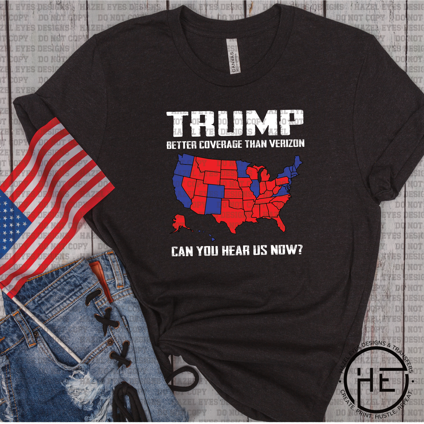 TRUMP- Can you hear us now- White Font- DTF Transfer