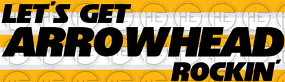 Let's Get Arrowhead Rockin' - DTF Transfer